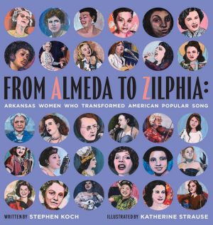 From Almeda To Zilphia: Arkansas Women Who Transformed American Popular Song